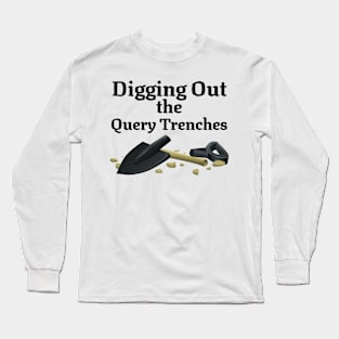 Writer Digging out the Query Trenches - V3 Long Sleeve T-Shirt